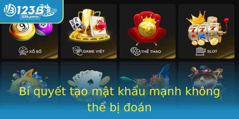 Bí quyết tạo mật khẩu mạnh không thể bị đoán Bí quyết tạo mật khẩu mạnh không thể bị đoán
