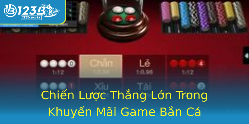 Chiến Lược Thắng Lớn Trong Khuyến Mãi Game Bắn Cá Chiến Lược Thắng Lớn Trong Khuyến Mãi Game Bắn Cá