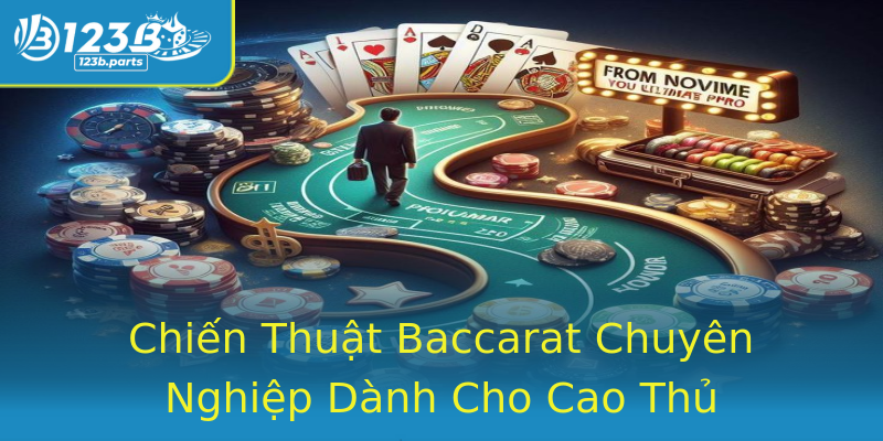 Chiến Thuật Baccarat Chuyên Nghiệp Dành Cho Cao Thủ Chiến Thuật Baccarat Chuyên Nghiệp Dành Cho Cao Thủ