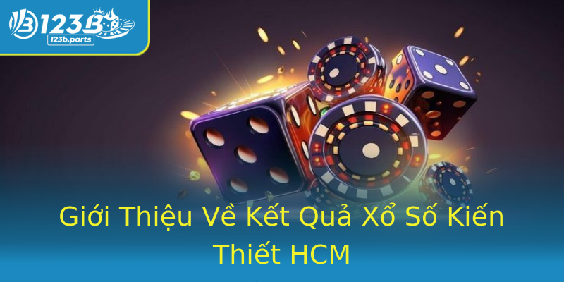Giới Thiệu Về Kết Quả Xổ Số Kiến Thiết HCM Giới Thiệu Về Kết Quả Xổ Số Kiến Thiết HCM