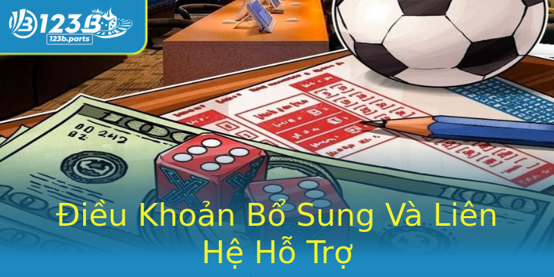 Điều Khoản Bổ Sung Và Liên Hệ Hỗ Trợ Điều Khoản Bổ Sung Và Liên Hệ Hỗ Trợ