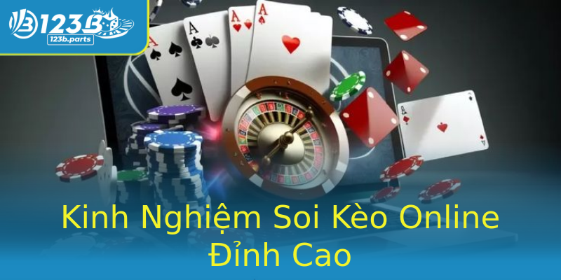 Kinh Nghiệm Soi Kèo Online Đỉnh Cao Kinh Nghiệm Soi Kèo Online Đỉnh Cao
