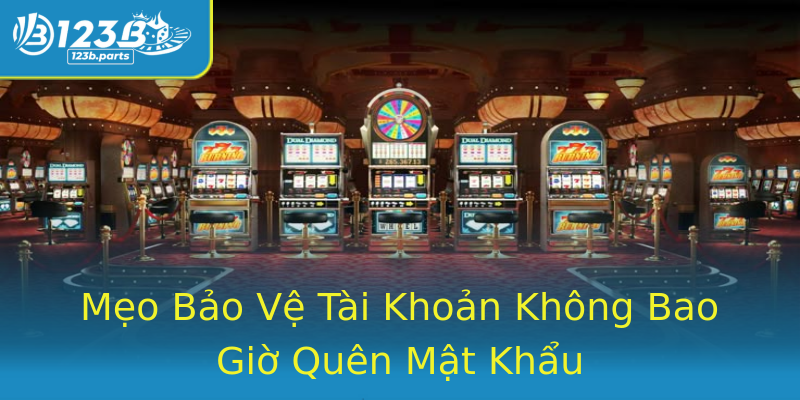 Mẹo Bảo Vệ Tài Khoản Không Bao Giờ Quên Mật Khẩu Mẹo Bảo Vệ Tài Khoản Không Bao Giờ Quên Mật Khẩu