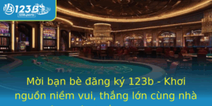 Moi Ban Be Ang Ky 123B Khoi Nguon Niem Vui Thang Lon Cung Nha Cai Uy Tin Nhat Nam 2025