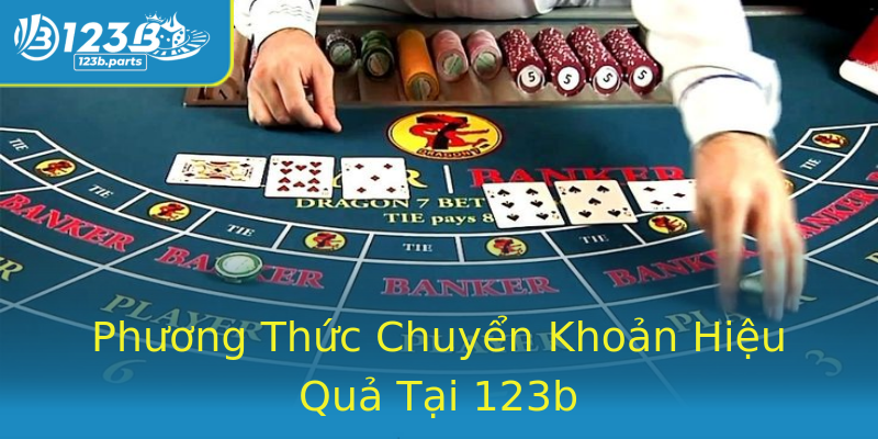 Phương Thức Chuyển Khoản Hiệu Quả Tại 123b Phương Thức Chuyển Khoản Hiệu Quả Tại 123b
