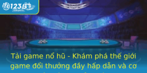 Tai Game No Hu Kham Pha The Gioi Game Oi Thuong Ay Hap Dan Va Co Hoi Trung Thuong Lon