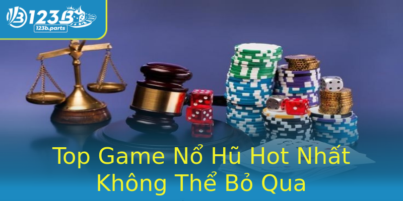 Top Game Nổ Hũ Hot Nhất Không Thể Bỏ Qua Top Game Nổ Hũ Hot Nhất Không Thể Bỏ Qua